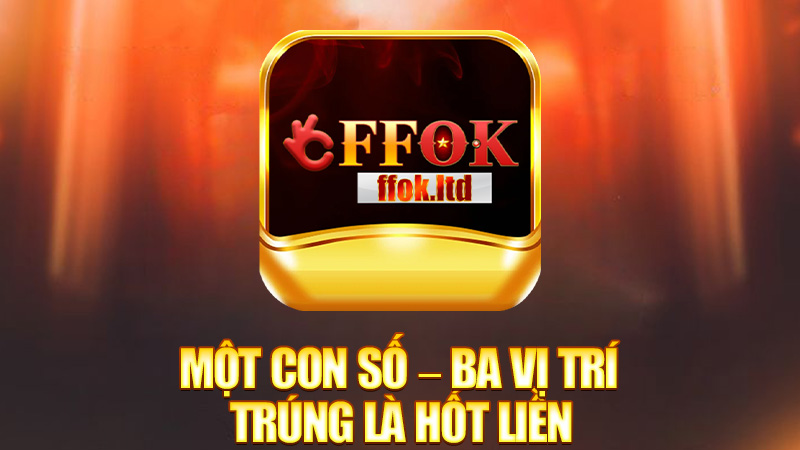 Một con số – ba vị trí – trúng là hốt liền