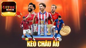 Kèo Châu Âu – Simple mà lại “đốt ví”