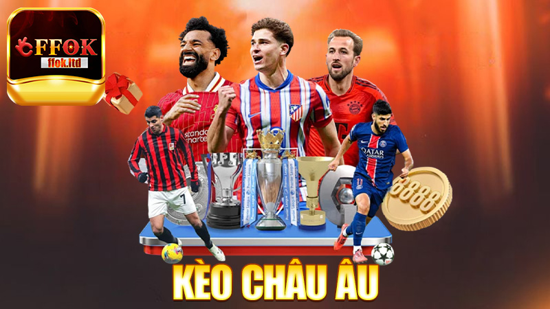 Kèo Châu Âu – Simple mà lại “đốt ví”